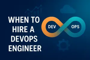 When to Hire a DevOps Engineer — graphic with bold title text, DevOps infinity loop, and digital icons for cloud, gears, and analytics.